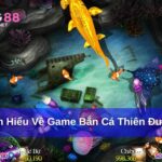 Bắn Cá Thiên Đường – Game đổi thưởng hấp dẫn mọi thời đại