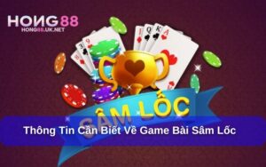 Sâm - Giải Mã Cách Chơi Cùng Bí Quyết “Đánh Đâu Thắng Đó”